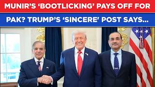 Asim Munir, PM Sharif's 'Bootlicking' Pays Off For Pakistan? Trump's 'Sincere' Post: Iran Deal Done?