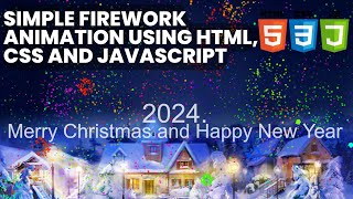 Festive Fireworks Animation Using JavaScript. Class example. Flickering Text "Happy New Year".