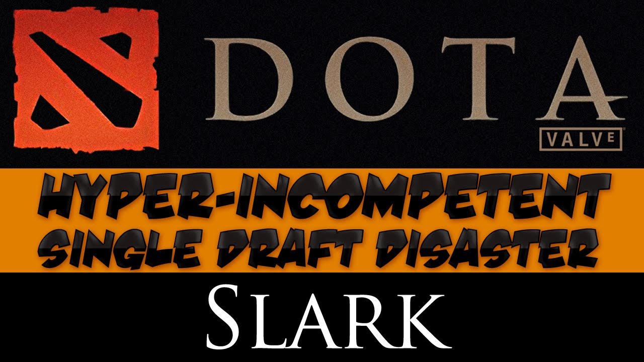 DotA 2 - Hyper-incompetent Single Draft Disaster - Slark