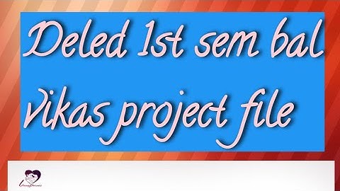 deled 1st sem Bal Vikas project file 2022. pl 🙏 subscribe my channel🙏