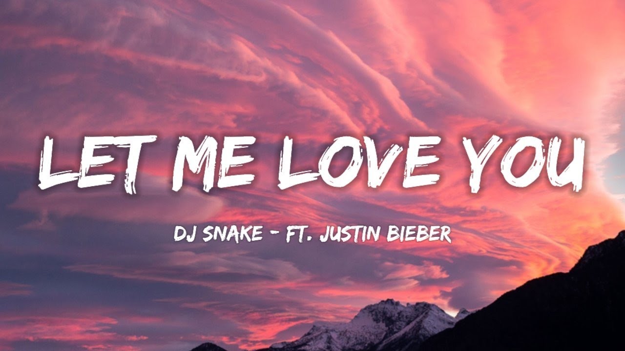 Dj Snake Let Me Love You Ft Justin Bieber Mp3 Dj snake - Let Me Love You )Lyrics) ft. Justin Bieber - YouTube
