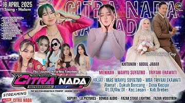 CITRA NADA LIVE DUKUH BANCANG - DESA KECIPIR // KEC.LOSARI - KAB.BREBES // 16 APRIL 2025