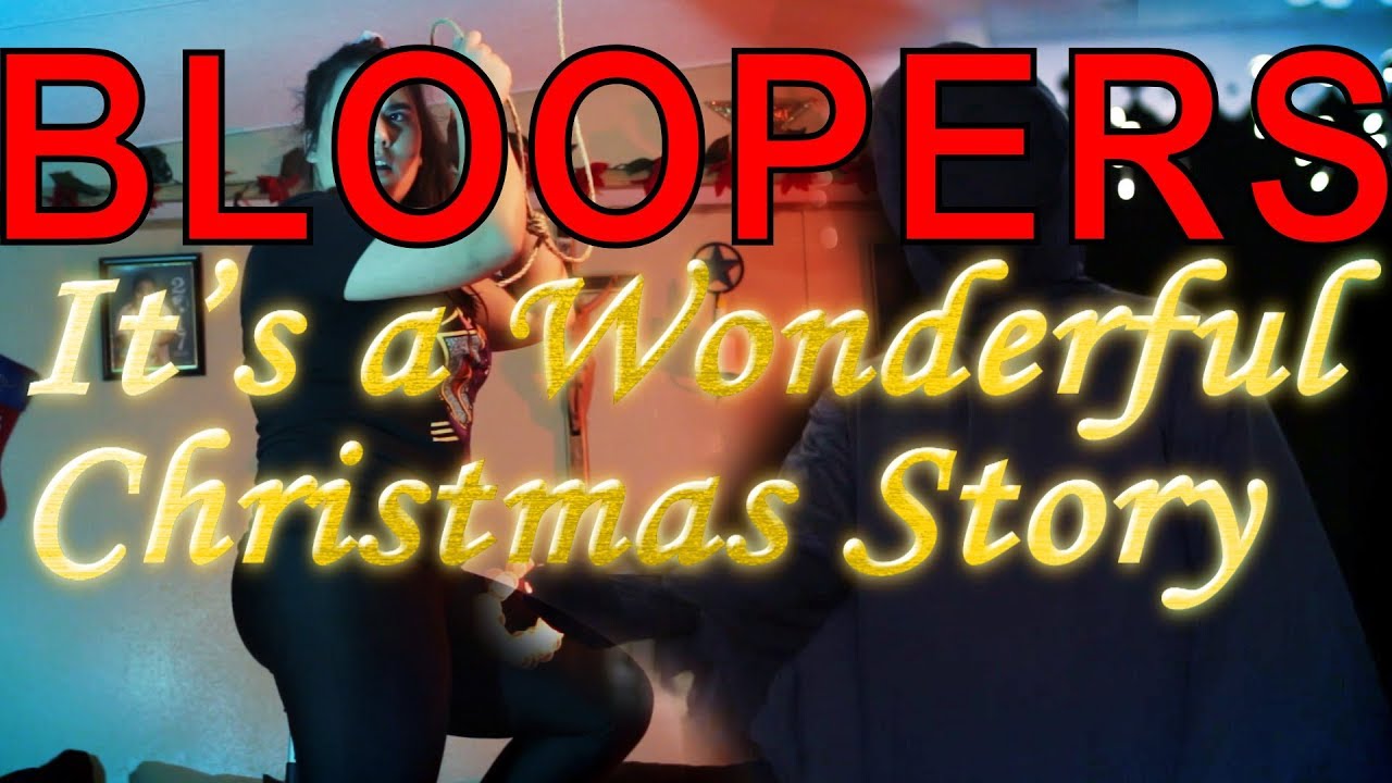 Bloopers and Outtakes A Wonderful Christmas Story YouTube
