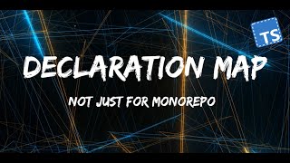 Should you use declaration map