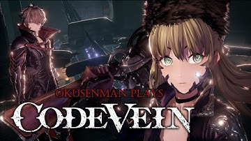 Okusenman Plays [Code Vein] Part 3: New Digs and New Friends.