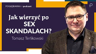 Pogłębiarka #PODCAST [#13] Jak wierzyć po SEX skandalach? - Tomasz Terlikowski.
