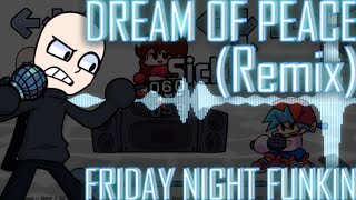 Dream of Peace [REMIX/COVER] (Friday Night Funkin) Resimi