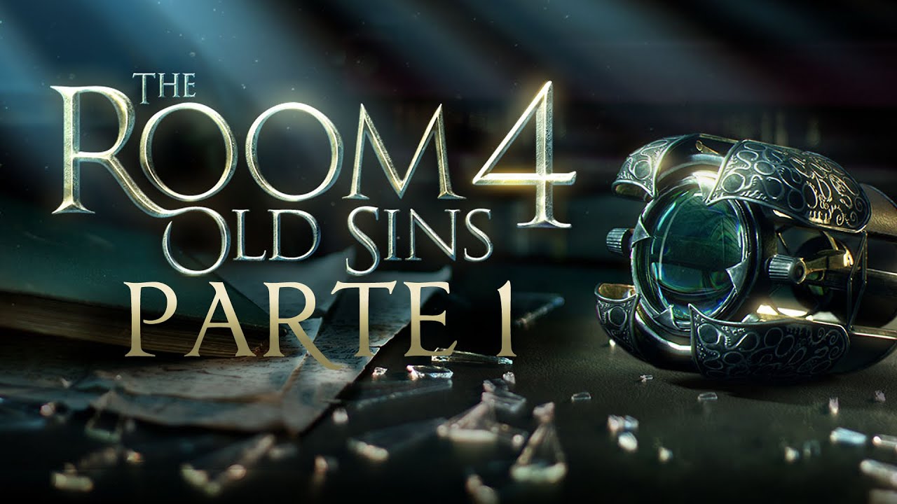 The Room 4: Old Sins - Parte 1 - Gameplay - Español - Walkthrough - Solución - Puzles - Escape Room