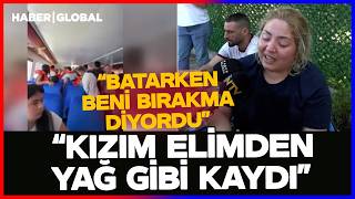 Haber Global Girne'de | Annenin Feryadı Yürek Dağladı! Batan Gemide Kızını Böyle Kaybetti!