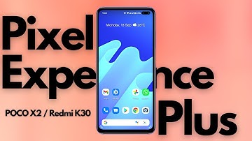 Pixel Experience Plus for POCO X2 / Redmi K30 | OFFICIAL | ANDROID 11