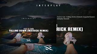 Feel & Cari - Falling Down (MatricK Extended Remix)