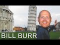 Bill Burr should I move to Europe and retire??