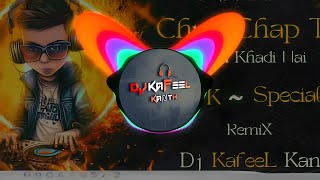 Chup Chap Tu Kyun Khadi Hai (K Kabutar) (Edm Dance Remix) Dj Kafeel Kanth 10k Subscribers Special🔥