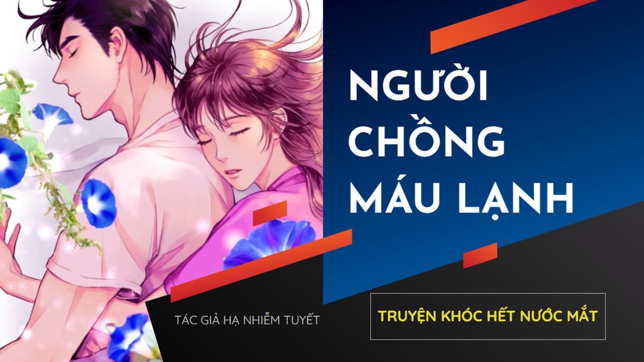 Người Chồng Máu Lạnh - Tập 4 - Tác giả Hạ Nhiễm Tuyết - Truyện ngôn tình HOT - Khóc Hết Nước Mắt - youtube