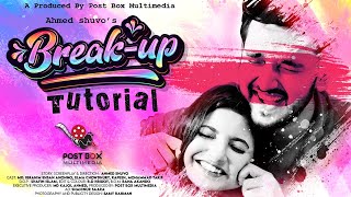 Break Up Tutorial | Elma Chowdhury | Ibrahim Ehsan Anonno | New short Film 2022