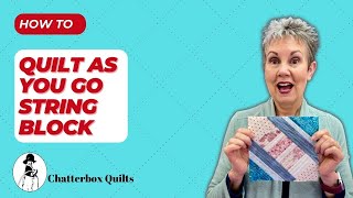 How to Make a Quilt as You Go String Block