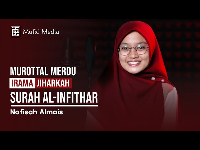 IRAMA JIHARKAH! Murottal Merdu Surah Al-Infithar || Nafisah Almais class=