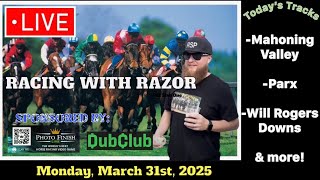 LIVE Horse Racing covering Parx, Mahoning Valley, Will Rogers Downs & more March 31st, 2025!