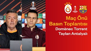 Teknik Direktörümüz Domènec Torrent ve futbolcumuz Taylan Antalyalı'nın basın toplantısı #GSvBarça