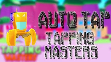 Roblox 🤖 ROBOT Tapping Masters! I got  Auto tap on 38:33 minutes