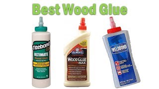 Wood Glue : Top 5 Best Wood Glue Reviews