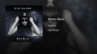 Raymix - Primer Beso  "Electrocumbia"