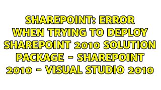 Error when trying to deploy SharePoint 2010 solution package - SharePoint 2010 - Visual Studio 2010
