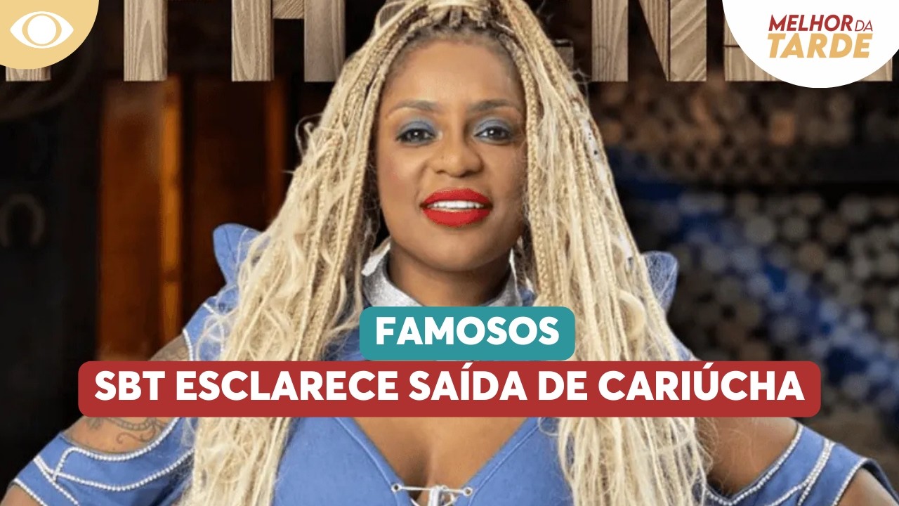 SBT esclarece saída de Cariúcha