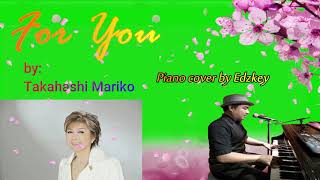 For you by Takahashi Mariko | Piano cover by Edzkey (Japanese Song / Anata ga hoshii)