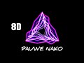 &quot;PAUWE NAKO&quot; | 8D AUDIO