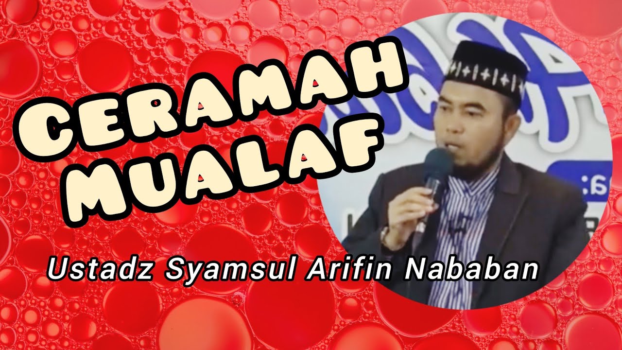Ceramah Agama Terbaik‼️Kisah Mualaf Ustadz Syamsul Arifin Nababan