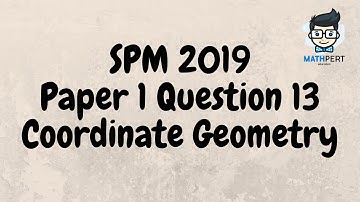 SPM 2019 | Add Math | Coordinate Geometry | Paper 1 | Question 13