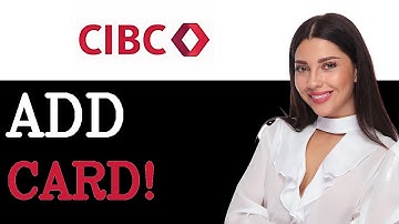 How To Add Credit Card In Cibc App (2025)
