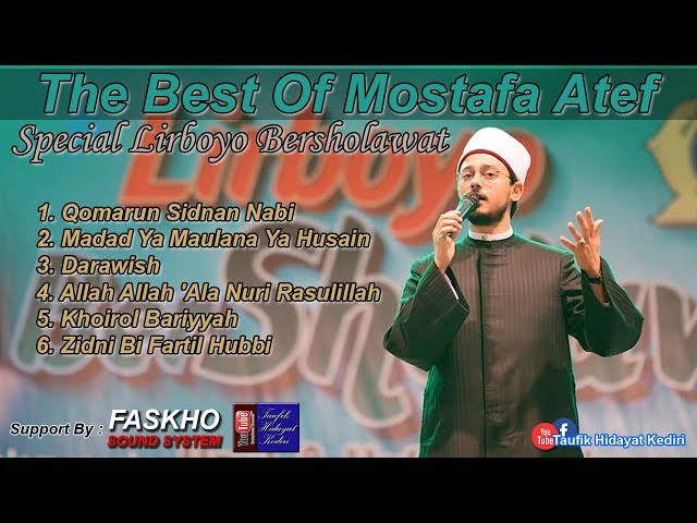 THE BEST SHOLAWAT OF MOSTAFA ATEF - SPECIAL LIRBOYO BERSHOLAWAT class=