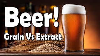 Beer Talk All Grain Brewing Vs Extracts For Homebrew Beer
