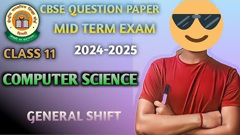 CLASS 11 COMPUTER SCIENCE MID TERM EXAM CBSE QUESTION PAPER REVIEW 2024-25 #education