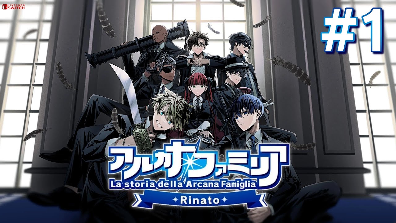 [ ARCANA FAMIGLIA RINATO ] Part #1 (Switch)