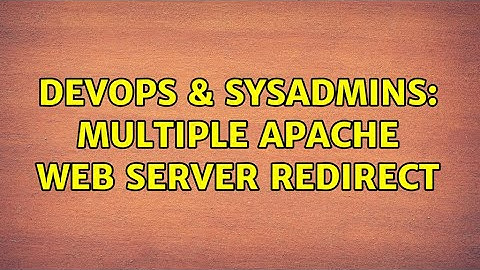 DevOps & SysAdmins: Multiple apache web server Redirect