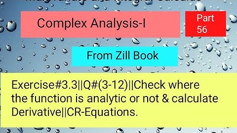 Exercise#3.3||Q#(3-12)||Check where the function is analytic or not & calculate derivative|| Part 02