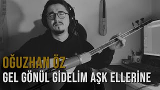 Gel Gönül Gidelim Aşk Ellerine - Oğuzhan Öz [Akustik] Resimi