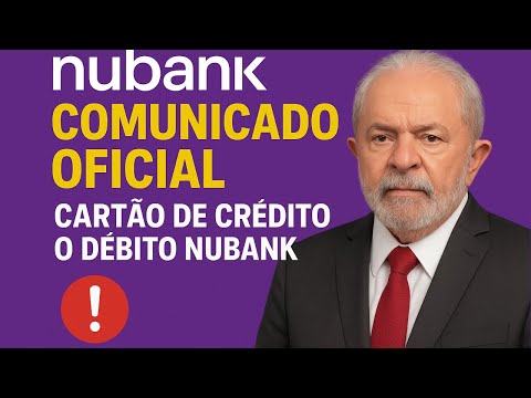 NUBANK EMITE COMUNICADO OFICAL PARA QUEM TEM CARTÃO DE CRÉDITO OU DÉBITO DO NUBANK