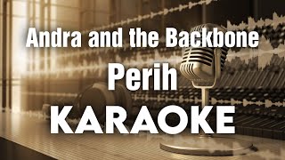 Andra and the Backbone - Perih |KARAOKE|