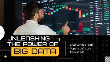 Exploring Big Data: Challenges and Opportunities | The Big Data Series