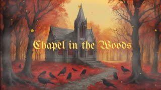 CHAPEL IN THE WOODS: Autumn Oasis of Peace, ASMR Meditation with Equilibrium Voices