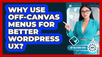 Why Use Off-canvas Menus For Better WordPress UX? - WP Solutions Guru