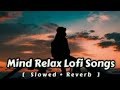 Mind relaxing song 2026 lofi Version RMT K Songs.1 #trending #mindrelaxing #viral
