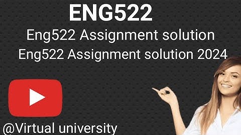 Eng522 Assignment 1 Solution 2024/Eng522 Assignment solution 1 2024/Summer semester