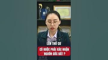 Lên thổ cư có buộc phải xác nhận nguồn gốc đất không?  #luatsudodangkhoa #tintuc #tuvanphapluat