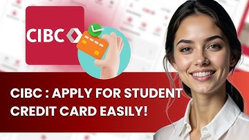 HOW TO APPLY FOR A CIBC STUDENT CREDIT CARD NEW UPDATED 2025 GUIDE!