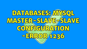 Databases: MySQL Master-Slave-Slave Configuration -error 1236